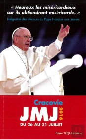 Jmj 2016 ; Cracovie Du 26 Au 31 Juillet ; Intégralité Des Discours Du Pape François Aux Jeunes