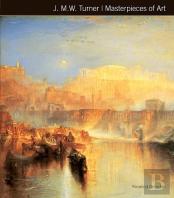 J.M.W. Turner Masterpieces Of Art