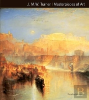 J.M.W. Turner Masterpieces Of Art