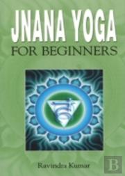 Jnana Yoga For Beginners