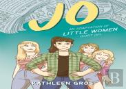 Jo: An Adaptation Of Little Women (Sort Of)