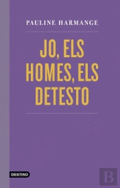 Jo, Els Homes, Els Detesto
