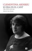 Jo Era En El Cant. Obra Poetica 1913-1972