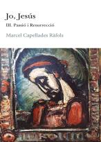 Jo Jesus Iii Passio I Resurreccio