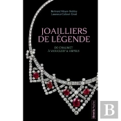 Joailliers De Légende : De Chaumet À Van Cleef & Arpels