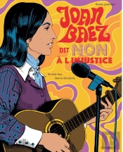 Joan Baez Dit 'Non À L'Injustice' : Un Roman Graphique