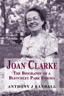 Bertrand.pt - Joan Clarke - The Biography Of A Bletchley Park Enigma