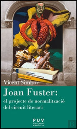 Bertrand.pt - Joan Fuster: El Projecte De Normalització Del Circuit Literari