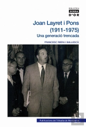 Joan Layret I Pons (1911-1975). Una Generació Trencada