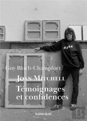 Joan Mitchell. Temoignages Et Confidences