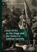 Joan Of Arc On The Stage And Her Sisters In Sublime Sanctity