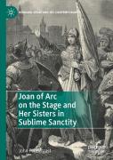 Joan Of Arc On The Stage And Her Sisters In Sublime Sanctity