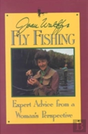 Joan Wulff'S Fly Fishing