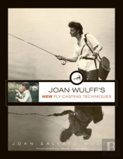 Joan Wulff'S New Fly-Casting Techniques