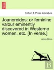 Joanereidos: Or Feminine Valour Eminentl