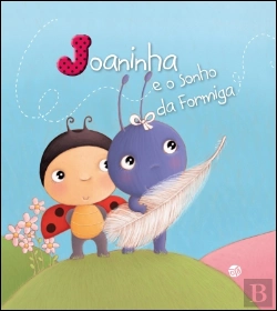Bertrand.pt - Joaninha e o Sonho da Formiga