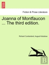 Joanna Of Montfaucon ... The Third Edition.