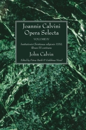 Joannis Calvini Opera Selecta Vol. Iv