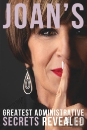 Joan'S Greatest Administrative Secrets Revealed