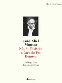 João Abel Manta: Não se Distorce a Cara de um Homem