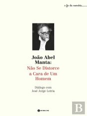 João Abel Manta: Não se Distorce a Cara de um Homem