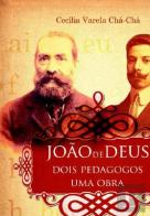 João de Deus - Dois Pedagogos, Uma Obra