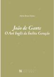 João de Gante - O Avô Inglês da Ínclita Geração
