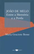 João de Melo - Entre a Memória e a Perda