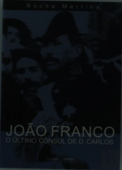 João Franco - O Último Consul de D. Carlos