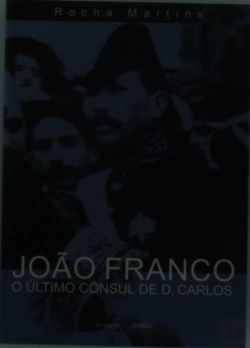 Bertrand.pt - João Franco - O Último Consul de D. Carlos