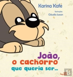 Bertrand.pt - Joao, O Cachorro Que Queria Ser...