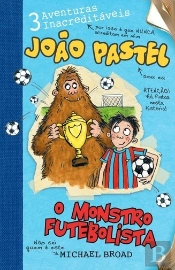 João Pastel - O Monstro Futebolista