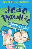 João Porcalhão: Dinossauro!