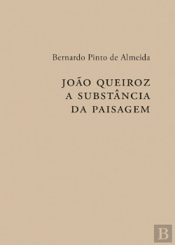 Bertrand.pt - João Queiroz - A Substância da Paisagem