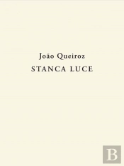 João Queiroz: Stanca Luce