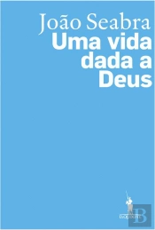 João Seabra - Uma Vida Dada a Deus