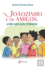 Joãozinho e os Amigos, Unidos pela Justa Tributação