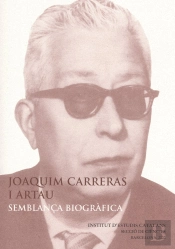 Joaquim Carreras I Artau, Semblança Biografica