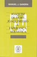 Joaquim de Fiore, Joaquinismo e Esperança Sebástica