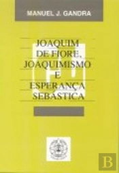 Joaquim de Fiore, Joaquinismo e Esperança Sebástica