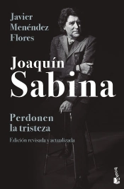 Joaquin Sabina. Perdonen La Tristeza