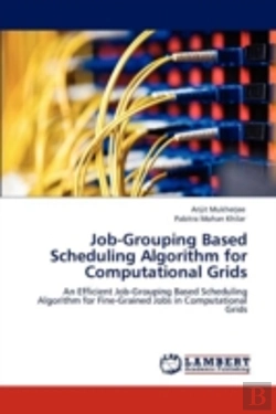 Bertrand.pt - Job-Grouping Based Scheduling Algorithm For Computational Grids