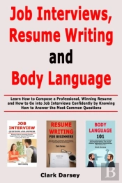 Job Interviews, Resume Writing And Body