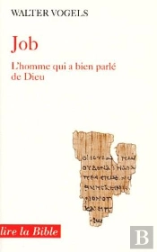 Job L'Homme Qui A Bien Parlé De Dieu