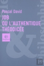 Job Ou L'Authentique Theodicee