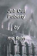 Job Out Puberty