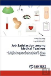 Job Satisfaction Among Medical Teachers