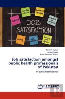 Job Satisfaction Amongst Public Health Professionals Of Pakistan