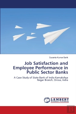 Bertrand.pt - Job Satisfaction And Employee Performance In Public Sector Banks