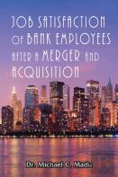 Job Satisfaction Of Bank Employees After A Merger &Amp; Acquisition